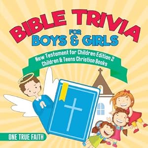 Seller image for Bible Trivia for Boys & Girls New Testament for Children Edition 2 Children & Teens Christian Books (Paperback or Softback) for sale by BargainBookStores