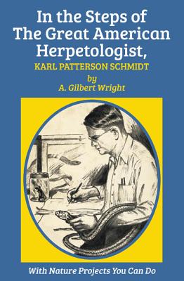 Seller image for In the Steps of The Great American Herpetologist, Karl Patterson Schmidt (Paperback or Softback) for sale by BargainBookStores