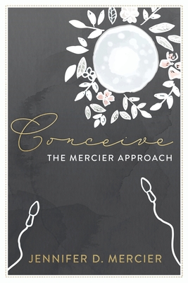 Imagen del vendedor de Conceive (Full colour edition): The Mercier Approach (Paperback or Softback) a la venta por BargainBookStores