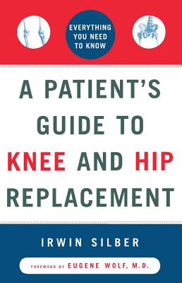 Imagen del vendedor de A Patient's Guide to Knee and Hip Replacement: Everything You Need to Know (Paperback or Softback) a la venta por BargainBookStores