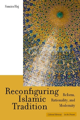 Immagine del venditore per Reconfiguring Islamic Tradition: Reform, Rationality, and Modernity (Paperback or Softback) venduto da BargainBookStores