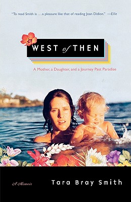 Bild des Verkufers fr West of Then: A Mother, a Daughter, and a Journey Past Paradise (Paperback or Softback) zum Verkauf von BargainBookStores
