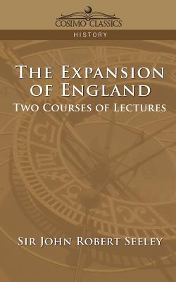Image du vendeur pour The Expansion of England: Two Courses of Lectures (Paperback or Softback) mis en vente par BargainBookStores