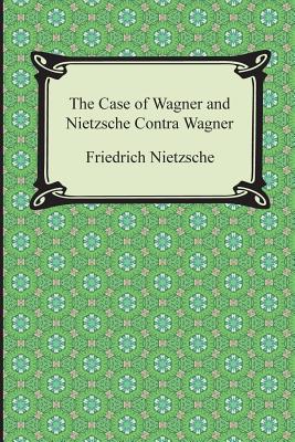Imagen del vendedor de The Case of Wagner and Nietzsche Contra Wagner (Paperback or Softback) a la venta por BargainBookStores