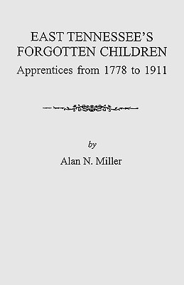 Seller image for East Tennessee's Forgotten Children: Apprentices from 1778-1911 (Paperback or Softback) for sale by BargainBookStores