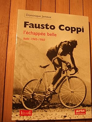 Seller image for Fausto Coppi : L'chappe belle, Italie 1945-1960 for sale by Domifasol