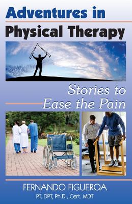 Immagine del venditore per Adventures In Physical Therapy: Stories to Ease the Pain (Paperback or Softback) venduto da BargainBookStores
