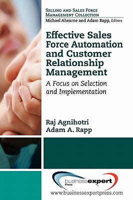 Imagen del vendedor de Effective Sales Force Automation and Customer Relationship Management: A Focus on Selection and Implementation (Paperback or Softback) a la venta por BargainBookStores