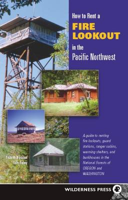 Imagen del vendedor de How to Rent a Fire Lookout in the Pacific Northwest (Hardback or Cased Book) a la venta por BargainBookStores