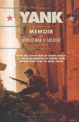 Seller image for Yank: Memoir of a World War II Soldier (1941-1945) -- From the Desert War of North Africa to the Allied Invasion of E (Paperback or Softback) for sale by BargainBookStores