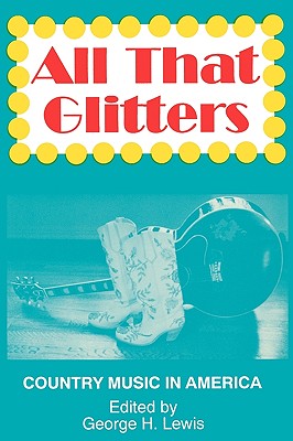 Seller image for All That Glitters: Country Music in America (Paperback or Softback) for sale by BargainBookStores