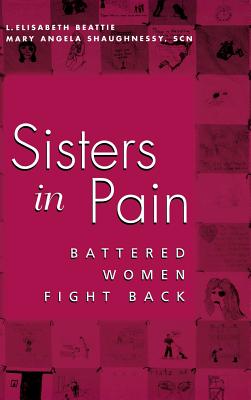 Imagen del vendedor de Sisters in Pain: Battered Women Speak Out (Hardback or Cased Book) a la venta por BargainBookStores