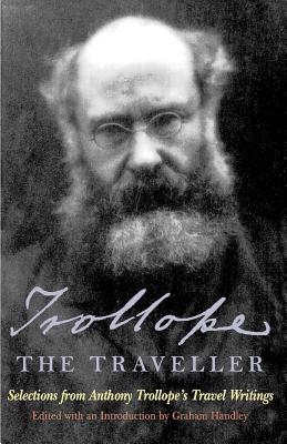 Seller image for Trollope the Traveller: Selections from Anthony Trollope's Travel Writings (Paperback or Softback) for sale by BargainBookStores