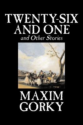 Seller image for Twenty-Six and One and Other Stories by Maxim Gorky, Fiction, Classics, Literary, Short Stories (Paperback or Softback) for sale by BargainBookStores