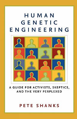 Bild des Verkufers fr Human Genetic Engineering: A Guide for Activists, Skeptics, and the Very Perplexed (Paperback or Softback) zum Verkauf von BargainBookStores