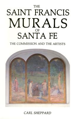 Seller image for The Saint Francis Murals of Santa Fe: The Commission and the Artists (Paperback or Softback) for sale by BargainBookStores