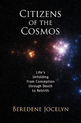 Bild des Verkufers fr Citizens of the Cosmos: Life's Unfolding from Conception Through Death to Rebirth (Paperback or Softback) zum Verkauf von BargainBookStores
