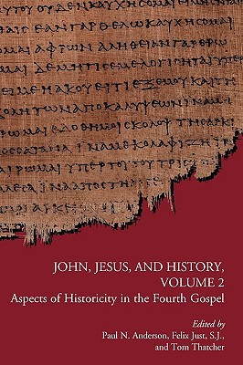 Seller image for John, Jesus, and History, Volume 2: Aspects of Historicity in the Fourth Gospel (Paperback or Softback) for sale by BargainBookStores