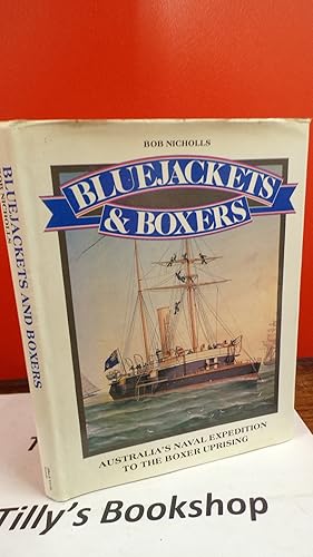 Seller image for Bluejackets and Boxers: Australia's naval expedition to the Boxer uprising for sale by Tilly's Bookshop