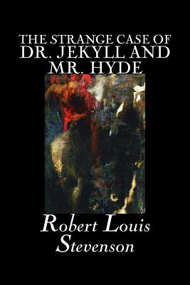 Image du vendeur pour The Strange Case of Dr. Jekyll and Mr. Hyde by Robert Louis Stevenson, Fiction, Classics, Fantasy, Horror, Literary (Paperback or Softback) mis en vente par BargainBookStores