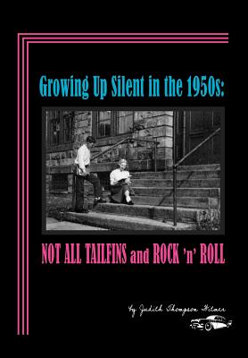 Seller image for Growing Up Silent in the 1950s: Not All Tailfins and Rock 'n' Roll (Hardback or Cased Book) for sale by BargainBookStores