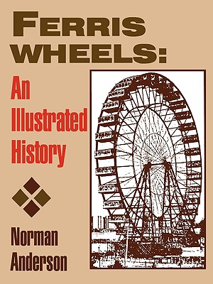 Seller image for Ferris Wheels: An Illustrated History (Paperback or Softback) for sale by BargainBookStores