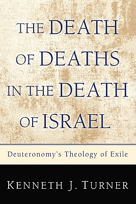 Seller image for The Death of Deaths in the Death of Israel: Deuteronomy's Theology of Exile (Paperback or Softback) for sale by BargainBookStores