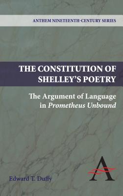 Immagine del venditore per The Constitution of Shelley's Poetry: The Argument of Language in Prometheus Unbound (Paperback or Softback) venduto da BargainBookStores