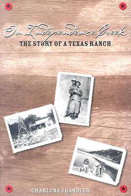 Immagine del venditore per On Independence Creek: The Story of a Texas Ranch (Paperback or Softback) venduto da BargainBookStores