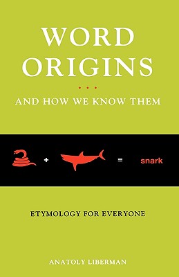 Image du vendeur pour Word Origins . and How We Know Them: Etymology for Everyone (Hardback or Cased Book) mis en vente par BargainBookStores