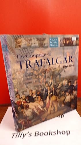 Seller image for The Campaign of Trafalgar 1803-1805 (Chatham Pictorial Histories S.) for sale by Tilly's Bookshop