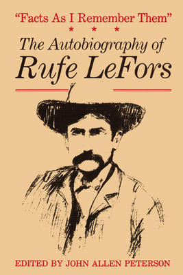 Seller image for Facts as I Remember Them: The Autobiography of Rufe Lefors (Paperback or Softback) for sale by BargainBookStores