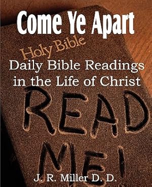 Immagine del venditore per Come Ye Apart, Daily Bible Readings in the Life of Christ (Paperback or Softback) venduto da BargainBookStores