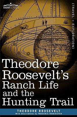 Immagine del venditore per Theodore Roosevelt's Ranch Life and the Hunting Trail (Hardback or Cased Book) venduto da BargainBookStores
