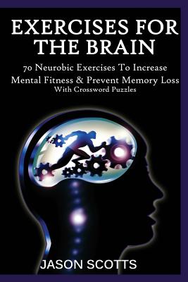 Image du vendeur pour Exercise for the Brain: 70 Neurobic Exercises to Increase Mental Fitness & Prevent Memory Loss (with Crossword Puzzles) (Paperback or Softback) mis en vente par BargainBookStores