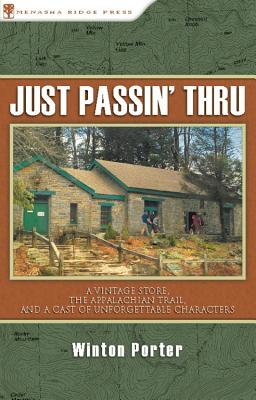 Seller image for Just Passin' Thru: A Vintage Store, the Appalachian Trail, and a Cast of Unforgettable Characters (Hardback or Cased Book) for sale by BargainBookStores