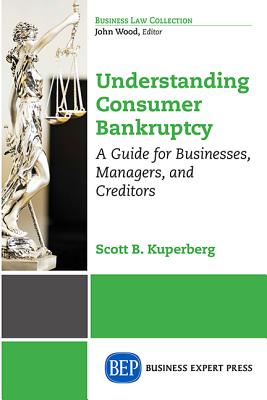 Bild des Verkufers fr Understanding Consumer Bankruptcy: A Guide for Businesses, Managers, and Creditors (Paperback or Softback) zum Verkauf von BargainBookStores