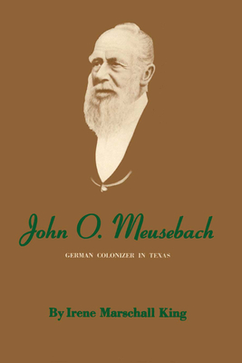 Seller image for John O. Meusebach: German Colonizer in Texas (Paperback or Softback) for sale by BargainBookStores