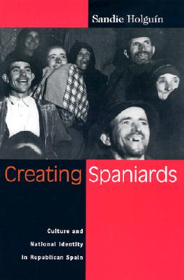 Image du vendeur pour Creating Spaniards: Culture and National Identity in Republican Spain (Paperback or Softback) mis en vente par BargainBookStores