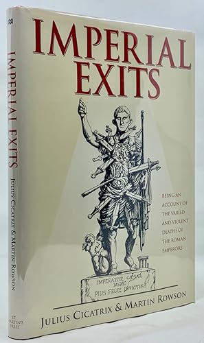Seller image for Imperial Exits: Being an Account of the Varied and Violent Deaths of the Roman Emperors for sale by Zach the Ripper Books
