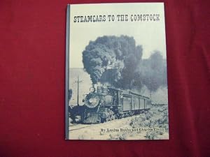 Seller image for Steamcars to the Comstock. The Virginia and Truckee Railroad, The Carson and Colorado Railroad. Their Story in Picture and Prose. for sale by BookMine