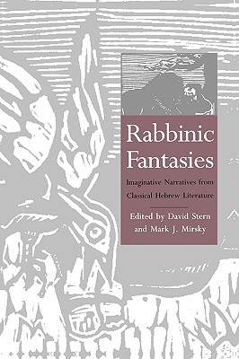 Image du vendeur pour Rabbinic Fantasies: Imaginative Narratives from Classical Hebrew Literature (Paperback or Softback) mis en vente par BargainBookStores