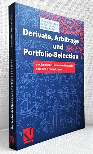 Seller image for Derivate, Arbitrage und Portfolio-Selection. Stochastische Finanzmarktmodelle und ihre Anwendungen for sale by Versand-Antiquariat Dr. Gregor Gumpert