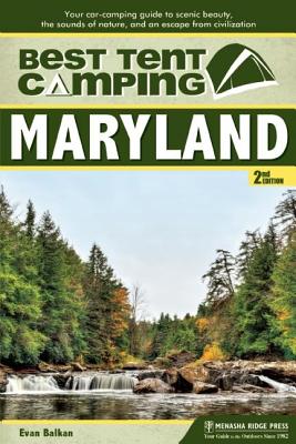 Seller image for Best Tent Camping: Maryland: Your Car-Camping Guide to Scenic Beauty, the Sounds of Nature, and an Escape from Civilization (Hardback or Cased Book) for sale by BargainBookStores