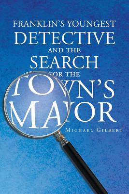 Seller image for Franklins Youngest Detective: The Search for the Town's Mayor (Paperback or Softback) for sale by BargainBookStores