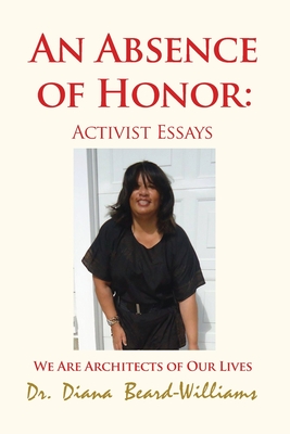 Immagine del venditore per An Absence of Honor: Activist Essays: We Are Architects of Our Lives (Paperback or Softback) venduto da BargainBookStores