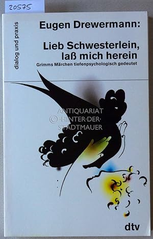 Bild des Verkufers fr Lieb Schwesterlein, la mich herein. Grimms Mrchen tiefenpsychologisch gedeutet. [= dtv dialog und praxis] zum Verkauf von Antiquariat hinter der Stadtmauer