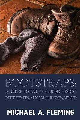 Immagine del venditore per Bootstraps: A Step-by-Step Guide from Debt to Financial Independence (Paperback or Softback) venduto da BargainBookStores