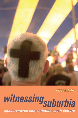 Bild des Verkufers fr Witnessing Suburbia: Conservatives and Christian Youth Culture (Paperback or Softback) zum Verkauf von BargainBookStores