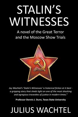 Seller image for Stalin's Witnesses: A novel of the Great Terror and the Moscow Show Trials (Paperback or Softback) for sale by BargainBookStores